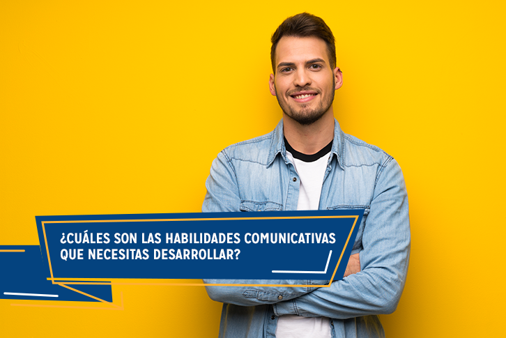 Cuáles son las habilidades comunicativas que necesitas desarrollar